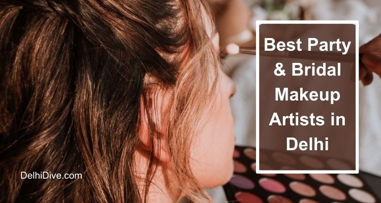 Top 5 Best Makeup Artists in Delhi for Party & Bridal Makeup