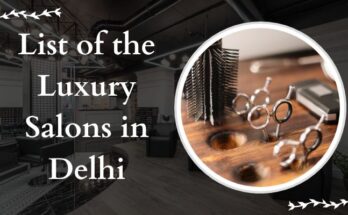 Luxury Salons in Delhi