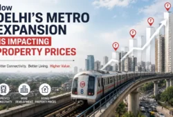 How Delhi’s Metro Expansion Is Impacting Property Prices